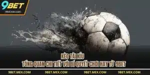 Kèo Tài Xỉu