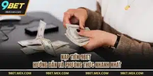 Nạp Tiền 9BET