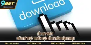 Tải App 9BET